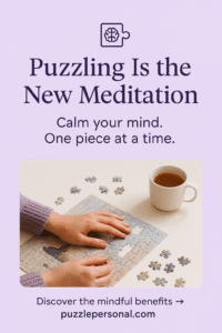 Puzzling Is The New Meditation_pin